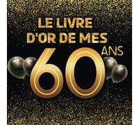 Livre d'or pour anniversaire - 60 ans: Thème black & or, livre à personnaliser - 21x21cm 75 pages - père, mère, femme, homme, mari, retraite
