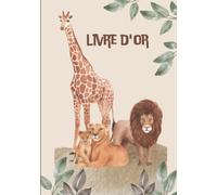 Livre d'or pour fête d'anniversaire, baptème enfant, bébé | Thème Savane/Lion - 100 pages tout en couleur