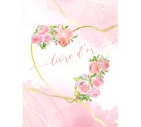 Livre d'or: Pour Mariage, Pacs, Baptême, Anniversaire, EVJF, Noces, Fêtes, | Cœur, Romantique, Fleurs, doré, Bohème, Champêtre, Rose, Chic