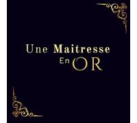 Livre d'Or pour une Maitresse en Or: Le Livre des Grands Moments Pour Notre Maîtresse Préférée