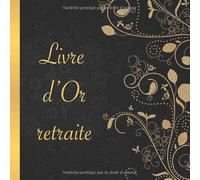 Livre d'Or Retraite: Format 21,6x21,6 cm 100 page | Guest book pour les départs de collègues en retraite