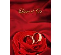 Livre d'Or Rose Rouge: Anniversaire, Mariage, Baptême, PACS, EVJF, Noces, Hôtel, Restaurant, Gîte, Hôtel, Départ à la retraite | Format portrait | 100 pages vierges |