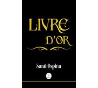 Livre d'or - Santi Ospina - Le Lys Bleu - broché - Poésie