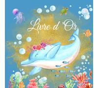 Livre d'or: Thème animaux de la mer, océan, dauphin, tortue, poissons, animaux | Baptême, Anniversaire, Naissance, Baby Shower, Gender Reveal | 100 pages à compléter | Idée de cadeau