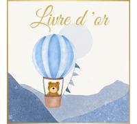 Livre d'or: Thème animaux | Montgolfière, montagne, ours, bleu | Baptême, Anniversaire, Naissance, Baby Shower, Gender Reveal | 100 pages à compléter | Idée de cadeau