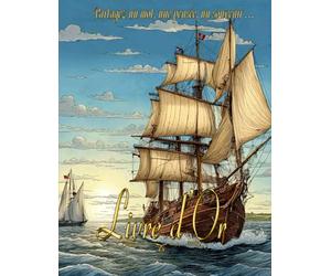 Livre d'Or Thème "Bateaux": Un mariage, un anniversaire, un départ en retraite, des instants magiques… et vos mots pour les graver à jamais... | Format A4 | 100 pages à remplir