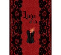 Livre d'or: Thème cabaret parisien | Rouge et Noir | Mariage, EVJF, Anniversaire, Fête, Retraite, Tourisme | Grand format, A4 | dentelle, plume