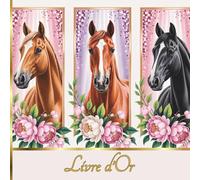 Livre d'Or: Thème Cheval, Equitation, Poney, Fille, Enfant Pour Fête, Anniversaire | Grand Cahier Souvenir Chevaux à Personnaliser avec Mots, Photos, ... Souvenirs pour les Passionnés de Chevaux