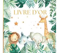 Livre d'Or Thème Jungle: Baptême, Anniversaire Enfant, Fille, Garçon, Fête Naissance, Baby Shower, Gender Reveal | 100 Pages à Personnaliser | Format carré |