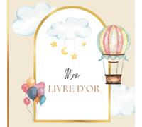 Livre d'Or: Thème Montgolfière, Nuage | Baptême, Baby Shower, Anniversaire, Naissance | Illustrations Intérieur COULEUR | 100 pages à compléter |