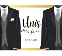 Livre d'Or ≡ Unis pour la Vie: Mariage GAY, PACS, EVJH pour Hommes | 100 Pages vierges personnalisables avec texte et photos | Design Costume Original et Doré