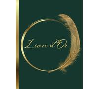 Livre d'Or Vert: Couverture RIGIDE | Mariage, Anniversaire, Enterrement de Vie de Jeune Fille, de Garçon, Pacs, Baptême, Baby Shower, Naissance, ... | 100 Pages à Personnaliser | Format A4