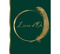 Livre d'Or Vert: Mariage, Anniversaire, Enterrement de Vie de Jeune Fille, de Garçon, Pacs, Baptême, Baby Shower, Naissance, Départ en Retraite | 100 Pages à Personnaliser | Format A4 |