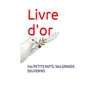 Livre d'or: Vos PETITS MOTS, Nos GRANDS SOUVENIRS