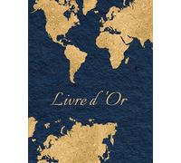livre d'or: Voyage, Carte du monde | Grand Format A4 | Location saisonnière, Tourisme, Vacances, Gîte, Maison ou Chambre d'hôtes | 100 pages vierges
