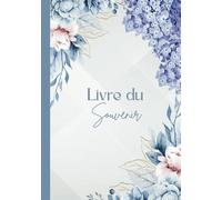 LIVRE DU SOUVENIR CONDOLÉANCES : Adieu de la famille, des proches, des amis, des personnes en deuil: Messages, hommages et photographies sur illustration de fleurs bleues