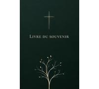 Livre du souvenir: Édition premium pour conserver messages, hommages et souvenirs