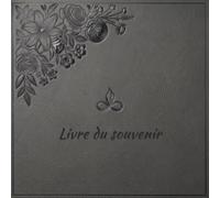 Livre du souvenir: Registre de condoléances et d’hommages pour conserver les messages, pensées et souvenirs