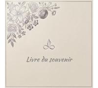 Livre du souvenir: Registre de condoléances et d’hommages pour conserver les messages, pensées et souvenirs