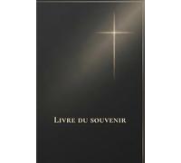 Livre du souvenir: Registre de condoléances pour recueillir pensées, hommages et souvenirs