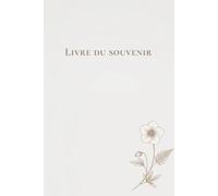 Livre du souvenir: Registre de condoléances pour recueillir pensées, hommages et souvenirs