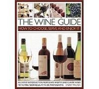 Livre du vin : Un guide illustré des vignobles du monde, des meilleurs cépages et des aspects pratiques de l'achat, de la conservation et de ladu vin