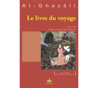 LIVRE DU VOYAGE (LE) - KITâB A Kitâb as-Safar - Muhammad Ibn Muhammad Abu Hamid L'imam Al-Ghazali - Albouraq - broché - Essai