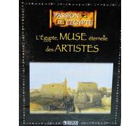 Livre Edition ATLAS 128 pages PASSION DE L'EGYPTE "MUSE éternelle des ARTISTES"