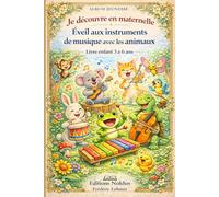 Livre enfant 3 4 5 6 ans Je découvre en maternelle Éveil aux instruments de musique avec les animaux: Album jeunesse
