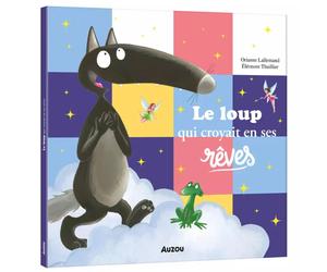 Livre enfant Le loup qui croyait en ses rêves