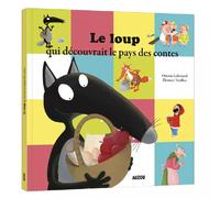 Orianne Lallemand – Le loup qui découvrait le pays des contes – Album jeunesse dès 3 ans – Broché