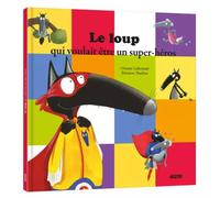 Auzou – Le Loup qui voulait être un super-héros – Petit format