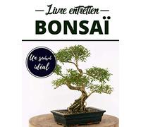 Livre entretien bonsaï: Suivi de mes 10 bonsaïs | Journal de bord pour prendre soin de ses création