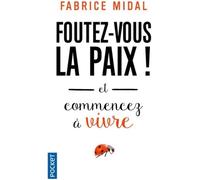 Livre - Foutez-vous la paix ! Et commencez à vivre - Midal, Fabrice - Collection Évolution