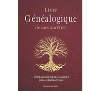Livre généalogique de mes ancêtres: Généalogie de ma famille sur 6 générations, 90 pages d'histoire à compléter. Grand format.