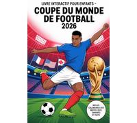 Livre interactif pour enfants - Coupe du Monde de Football 2026: Livre de football avec calendrier des matchs, quiz, coloriages, records et faits amusants - idée cadeau pour jeunes fans de foot