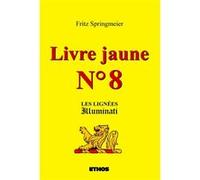 Livre jaune n°8 Fritz Springmeier (Auteur)