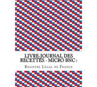 Livre-journal des recettes - Micro BNC :: Conforme aux obligations comptables des « Micro BNC »