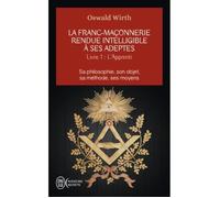 Livre - La Franc-maçonnerie - Tome 1 - L'Apprenti - Ouvrage de référence - Initiation à la pensée