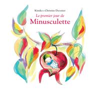 Livre Le premier jour de Minusculette