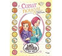 Livre - Les filles au chocolat - Tome 14 - Coeur Nougat - Auteur: Nougat - Collection: Les filles au chocolat