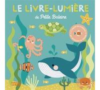 Livre-lumiere de petite balein Jane Kent (Auteur), Wendy Kendall (Illustration)