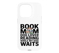Livre Maman lisant Pendant Que Mon Chien Attend Coque pour iPhone 15 Pro
