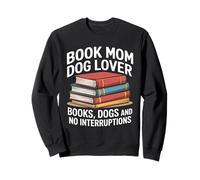 Livre Maman Livres Chiens Et Pas d'Interruptions Sweatshirt