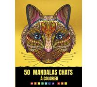 Livre Mandalas Chats à colorier: 50 coloriages pour ado et adultes : dessins anti-stress pour une relaxation créative.