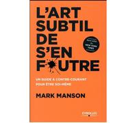 Livre - Mark Manson - L'art subtil de s'en foutre - Développement personnel - Essai - 2016