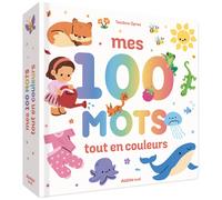Teodora Oprea – Mes 100 premiers mots tout en couleurs – Cartonné – Auzou