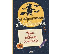 Livre Mes déguisements d'Halloween: Cahier célébration d'Halloween | Carnet et album photo Halloween à compléter | Pour les enfants | 100 pages