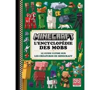 Livre - Minecraft - L'encyclopédie des mobs - Guide ultime - Créatures du jeu - Informations complètes