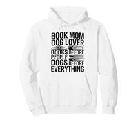 Livre Mom Dog Lover Livres Dogs Before Everything Sweat à Capuche